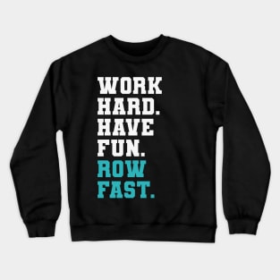 Rowing Coaches Starboard Port Coxswain Work Hard Row Fast Crewneck Sweatshirt